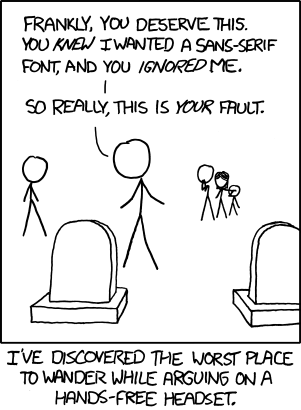 Don’t worry, the Author didn’t actually discover that having an argument in a cemetery while on your bluetooth-wireless-headset may cause comically misinterpreted situations (situations wherein people think you are arguing with the deceased about something petty, making it look like you do not respect death). He merely took the age-old “is he crazy or on his bluetooth” observation we have all made and added a slight twist in order to produce a joke for his web comic.